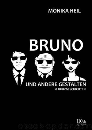 Bruno und andere Gestalten by Monika Heil