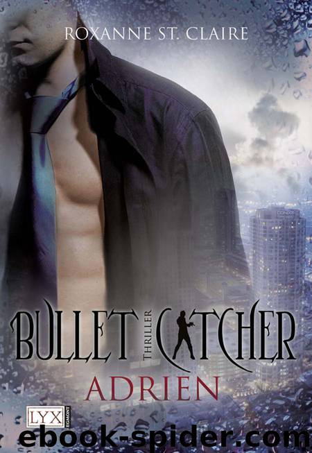 Bullet Catcher - St. Claire, R: Bullet Catcher by Roxanne St. Claire