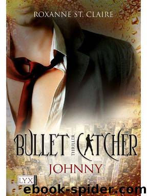 Bullet Catcher 3: Johnny by Roxanne St. Claire