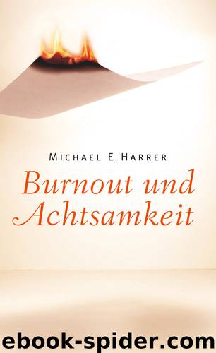 Burnout und Achtsamkeit by Michael E. Harrer