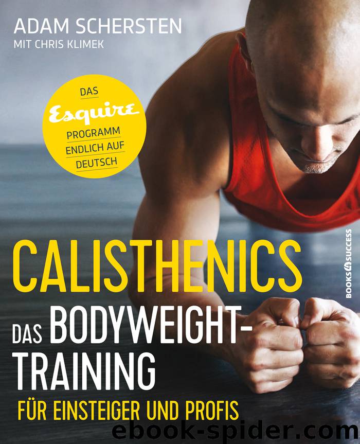 CALISTHENICS - Das Bodyweight Training by Adam Schersten und Chris Klimek