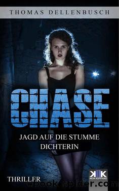 CHASE - Jagd auf die stumme Dichterin (German Edition) by Thomas Dellenbusch