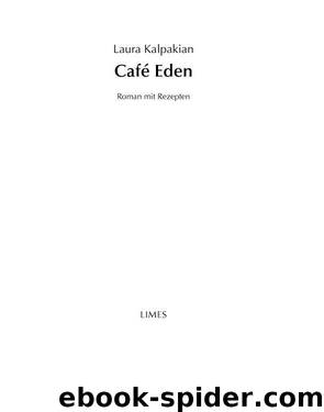 Café Eden - Roman mit Rezepten by Laura Kalpakian