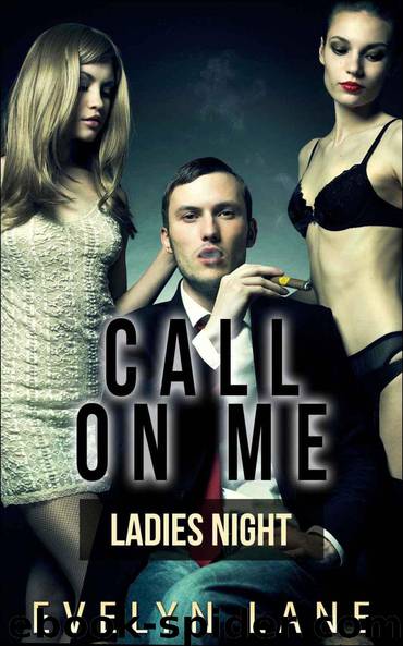 Call on Me 04 - Ladies Night by Evelyn Lane