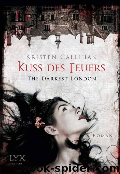 Callihan, Kristen - The Darkest London 01 by Kuss des Feuers