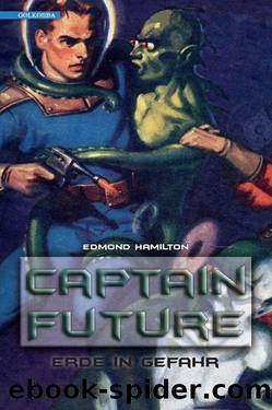 Captain Future 2: Erde in Gefahr (German Edition) by Hamilton Edmond