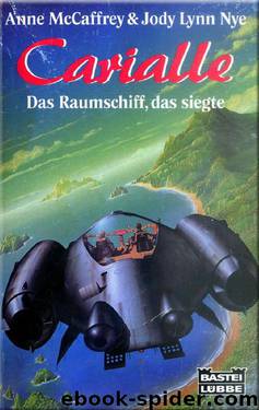 Carialle: Das Raumschiff, das siegte by Anne McCaffrey Jody Lynn Nye