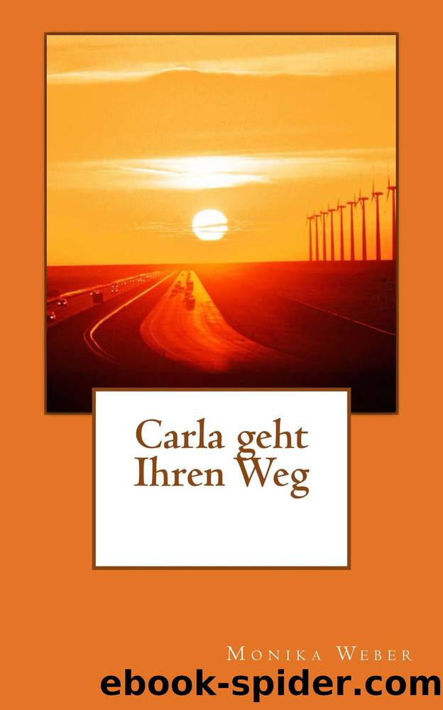 Carla geht Ihren Weg (German Edition) by Monika Weber