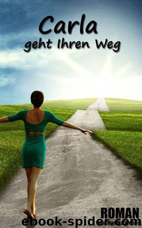 Carla geht Ihren Weg by Monika Weber