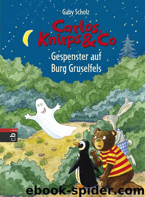 Carlos, Knirps & Co - 05 - Gespenster auf Burg Gruselfels by Gaby Scholz