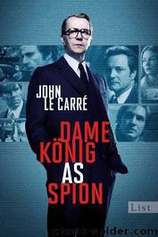 Carre, John le by Dame Koenig As Spion (Smiley Bd 5)