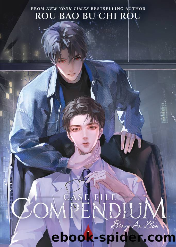 Case File Compendium: Bing An Ben (Novel) Vol. 1 by Rou Bao Bu Chi Rou