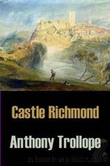 Castle Richmond by Anthony Trollope