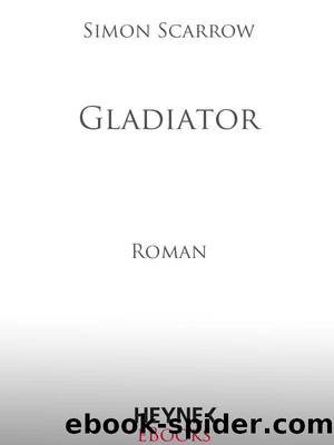 Cato 09 - Gladiator by Scarrow Simon