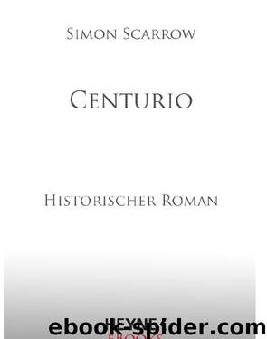 Centurio - Scarrow, S: Centurio by Scarrow Simon