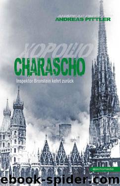 Charascho: Inspektor Bronstein kehrt zurück (German Edition) by Andreas Pittler