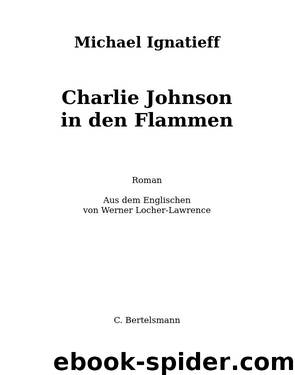 Charlie Johnson in den Flammen by Michael Ignatieff