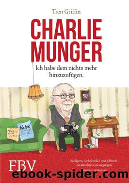 Charlie Munger Â· Ich habe dem nichts mehr hinzuzufuegen by Griffin Tren