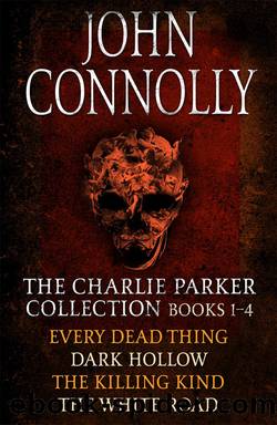 Charlie Parker Collection: Books 1-4 by John Connolly