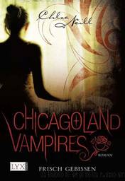 Chicagoland Vampires 01 - Frisch gebissen by Chloe Neill