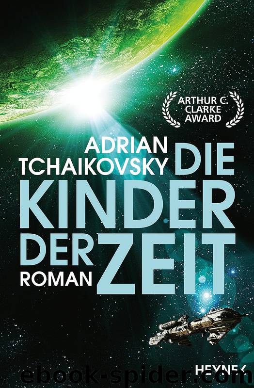 Children of Time 1: Die Kinder der Zeit by Adrian Tchaikovsky