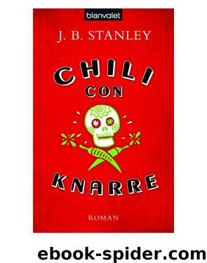 Chili Con Knarre by J. B. Stanley