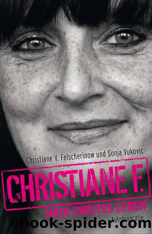 Christiane F. – Mein zweites Leben (German Edition) by Christiane V. Felscherinow & Sonja Vukovic