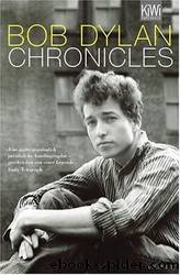 Chronicles by Bob Dylan