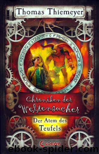 Chroniken der Weltensucher 04 - Der Atem des Teufels by Thomas Thiemeyer