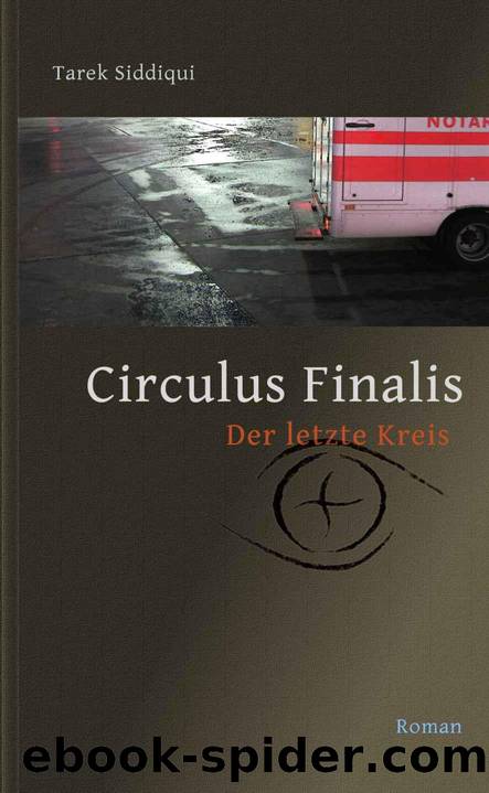 Circulus Finalis - Der letzte Kreis (German Edition) by Siddiqui Tarek