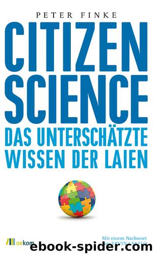 Citizen Science - das unterschaetzte Wissen der Laien by Finke Peter