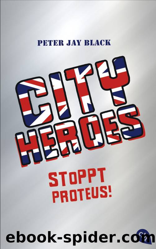 City Heroes - 01 - Stoppt Proteus by Peter Jay Black