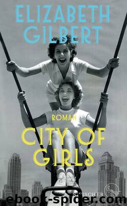 City of Girls: Roman (German Edition) by Gilbert Elizabeth