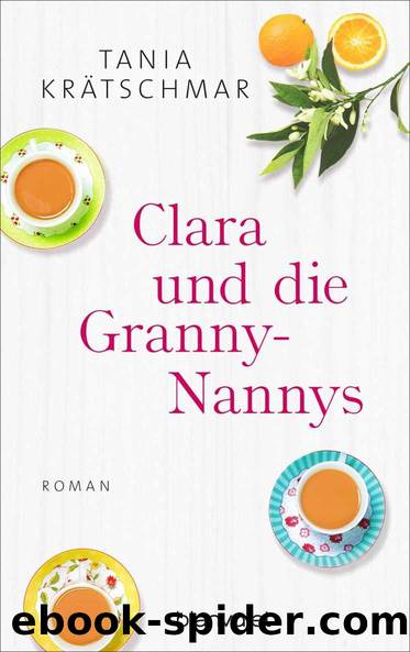 Clara und die Granny-Nannys: Roman (German Edition) by Tania Krätschmar