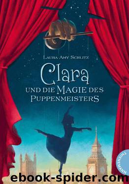 Clara und die Magie des Puppenmeisters (German Edition) by Schlitz Laura Amy