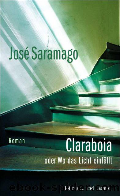 Claraboia oder Wo das Licht einfaellt by José Saramago