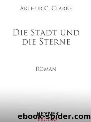 Clarke Arthur C by Die Stadt und die Sterne