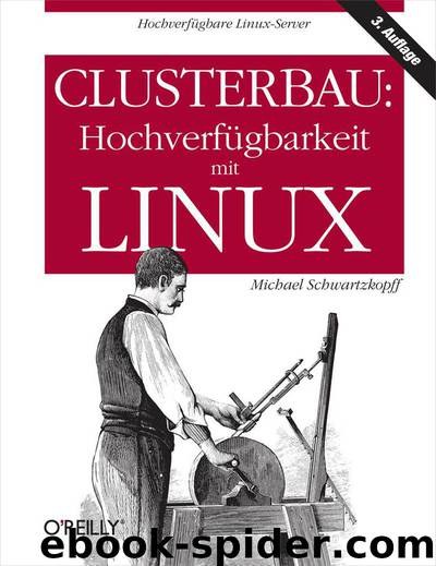 Clusterbau: Hochverfügbarkeit mit Linux by Michael Schwarzkopff