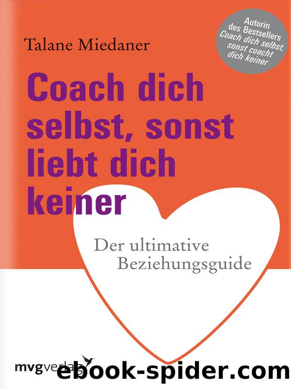 Coach dich selbst, sonst liebt dich keiner - der ultimative Beziehungsguide by mvg verlag