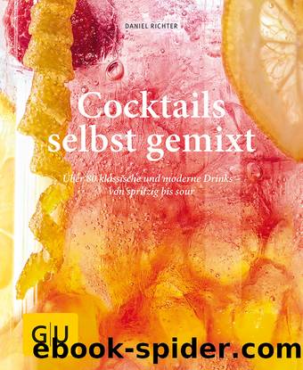 Cocktails selbst gemixt by Daniel Richter