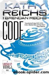 Code: A Virals Novel by Kathy Reichs by Reichs Kathy & Reichs Brendan