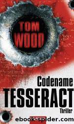 Codename Tesseract by Tom Wood