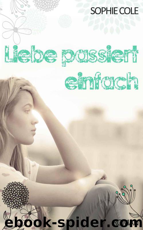 Cole, Sophie by Liebe passiert einfach