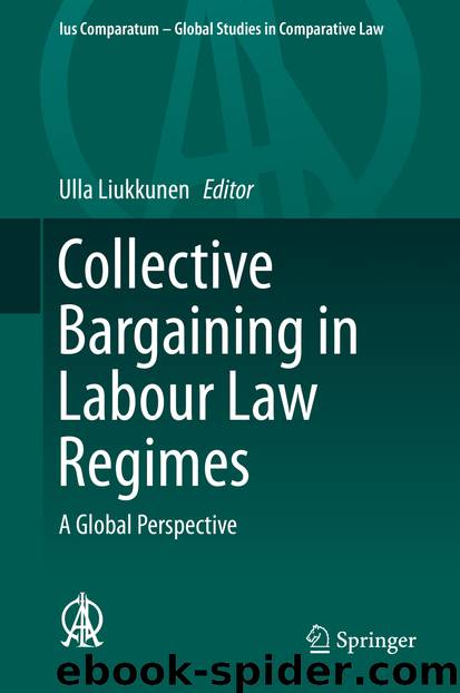 Collective Bargaining in Labour Law Regimes by Ulla Liukkunen