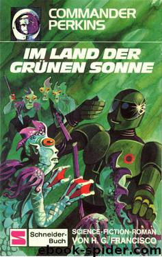 Commander Perkins 04 - Im Land der gruenen Sonne by H. G. Francis