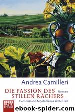 Commissario Montalbano 08 - Die Passion des stillen Rächers by Andrea Camilleri