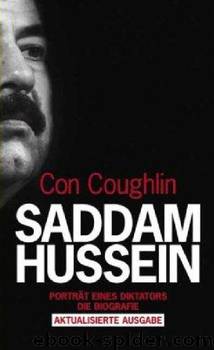 Con Coughlin - Saddam Hussein by Porträt eines Diktators