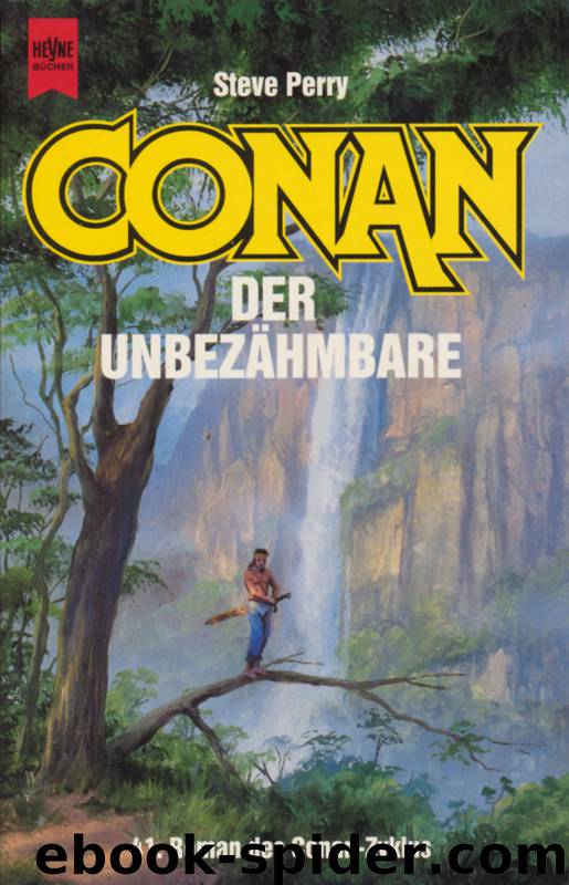 Conan-Saga 41 - Conan der Unbezähmbare by Perry Steve