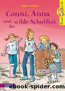 Conni & Co, Band 4: Conni, Anna und das wilde Schulfest by Dagmar Hoßfeld