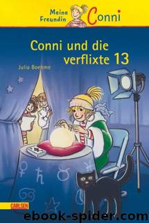 Conni 13 - Conni und die verflixte 13 by Julia Boehme